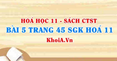 Bài 5 trang 45 SGK Hóa 11 Chân trời sáng tạo